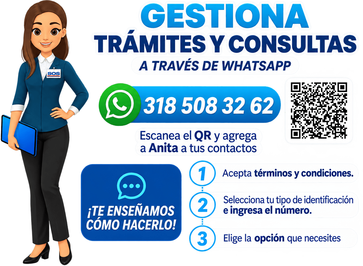 Anita, asistente virtual de SOS. Gestiona trámites y consultas por WhatsApp: 318 508 32 62. 1) Acepta términos y condiciones. 2) Selecciona tu tipo de identificación e ingresa el número. 3) Elige la opción que necesites.